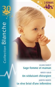 Sage-femme et maman - un séduisant chirurgien - le rêve brisé d'une infirmière