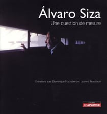 Alvaro Siza - une question de mesure