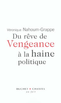 Du reve de vengeance a la haine politique