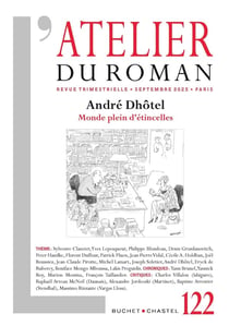 L'atelier du roman n.122 : André Dhôtel : Monde plein d'étincelles
