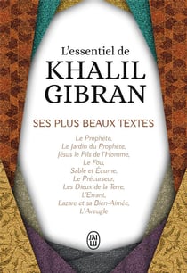 L'essentiel de khalil gibran - ses plus beaux textes