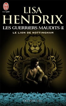 Les guerriers maudits Tome 2 - le lion de Nottingham