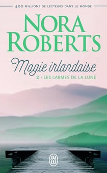 Magie irlandaise Tome 2 : les larmes de la Lune