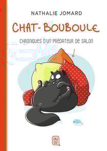 Chat-Bouboule Tome 1 : chroniques d'un prédateur de salon