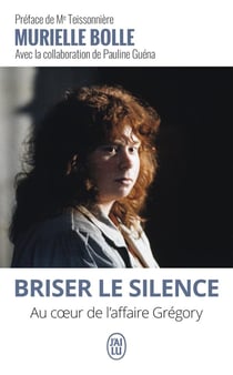 Briser le silence - au coeur de l'affaire grégory