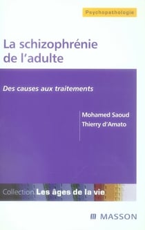 La schizophrénie de l'adulte - des causes aux traitements