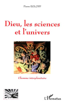 Dieu les sciences et l'univers : L'homme interplanétaire