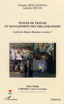 Tenues de travail et management des organisations : La fin des blouses blanches et autres ?