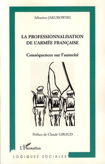 La professionnalisation de l'armée française - conséquences sur l'autorité