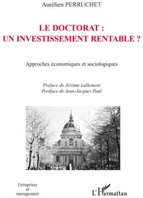 Le doctorat - un investissement rentable ? - approches économiques et sociologiques