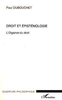 Droit et épistémologie - l'Organon du droit