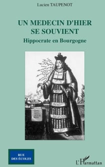 Un médecin d'hier se souvient - Hippocrate en Bourgogne