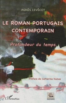 Le roman portugais contemporain - profondeur du temps