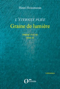 L'éternité pliée t.3 - graine de lumière -  journal 1979-1983