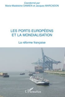 Les ports européens et la mondialisation - la réforme française