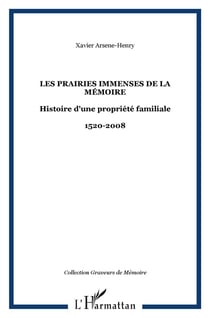 Prairies immenses de la mémoire histoire d'une propriété familiale 1520-2008