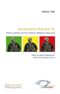 Mamadou Racine Sy - premier capitaine noir des tirailleurs (1838-1902)