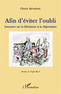 Afin d'éviter l'oubli - souvenirs sur la résistance et la déportation