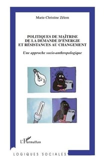 Politiques de maîtrise de la demande d'énergie et résistances au changement - une approche socio-anthropologique
