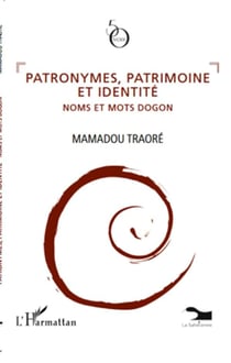 Patronymes, patrimoine et identité - noms et motss dogon