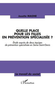 Quelle place pour les filles en prévention spécialisée ? - étude auprès de deux équipes de prévention en seine-saint-denis