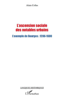 Ascension sociale des notables urbains - l'exemple de Bourges (1286-1600)