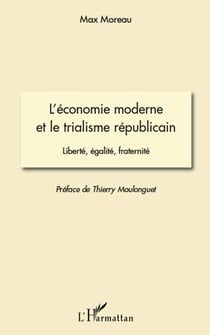 L'économie moderne et le trialisme républicain - liberté, égalité, fraternité