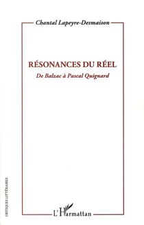 Résonances du réel, de Balzac à Pascal Quignard