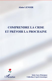 Comprendre la crise et prévoir la prochaine