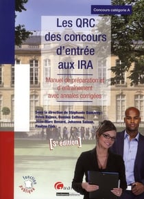 Les qrc des concours d'entrée au ira (instituts regionaux d'administration) - concours catégorie a - manuel de préparation et d'entraînement avec annales corrigés (3e édition)