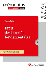 Droit des libertés fondamentales : Cours intégral et synthétique (édition 2023/2024)