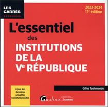 L'essentiel des institutions de la Ve République (édition 2023/2024)