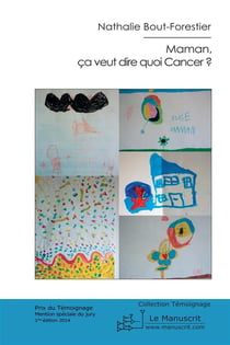Maman, ça veut dire quoi Cancer ?