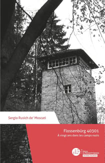Flossenbürg 40301 : À vingt ans dans les camps nazis