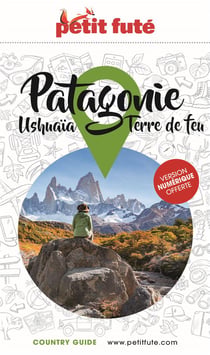 Country guide : Patagonie, Ushuaïa, Terre de feu (édition 2023/2024)