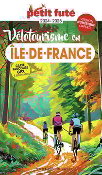 Guide vélotourisme en Ile de France (édition 2024/2025)