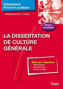 La dissertation de culture générale - catégorie A et B (6e édition)