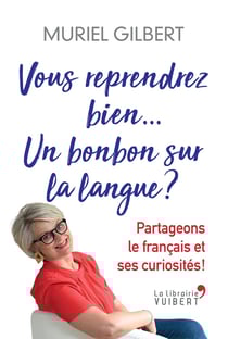 Vous reprendrez bien... un bonbon sur la langue ? partageons le français et ses curiosités !