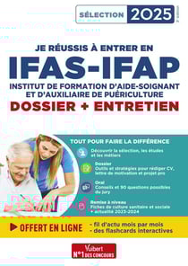 Je réussis à entrer en IFAS-IFAP : dossier et entretien oral : Pour intégrer une école d'aide-soignant et d'auxiliaire de puériculture - Sélection 2025