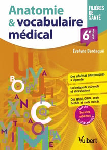 Anatomie et vocabulaire médical : schémas - lexique - exercices