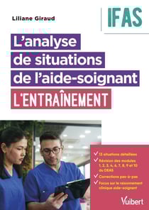 L'analyse de situations de l'aide-soignant : l'entraînement : 5 blocs, 9 modules, 13 situations cliniques