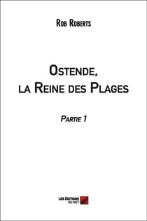 Ostende, la reine des plages t.1