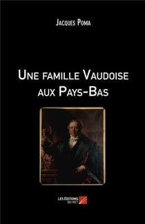 Une famille vaudoise aux Pays-Bas