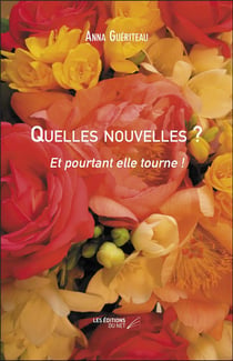 Quelles nouvelles ? et pourtant elle tourne !