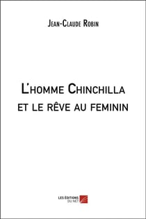 L'homme chinchilla et le rêve au féminin