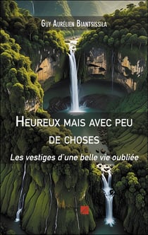 Heureux mais avec peu de choses : Les vestiges d'une belle vie oubliée