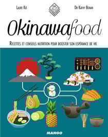 Okinawa food - recettes et conseils nutrition pour booster son espérance de vie
