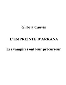 L'empreinte d'Arkana - les vampires ont leur précurseur