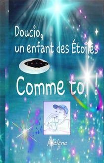 Doucio, un enfant des étoiles comme toi !