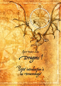 Dragons ! petite introduction à la draconologie